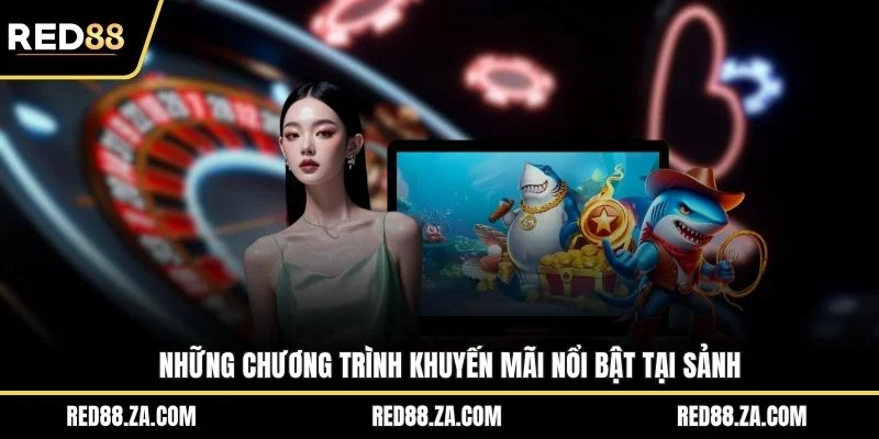 Những chương trình khuyến mãi nổi bật tại sảnh